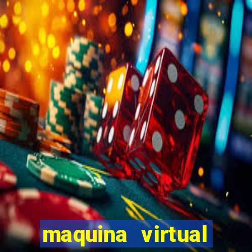 maquina virtual para jogar